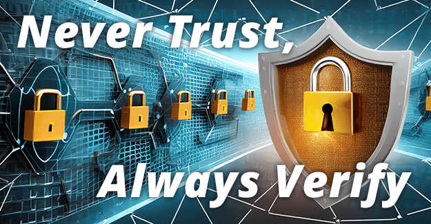 Never Trust, Always Verify: A Guide to Zero Trust Architecture